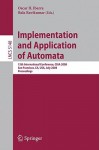 Implementation and Applications of Automata: 13th International Conference, CIAA 2008, San Francisco, California, USA, July 21-24, 2008, Proceedings - Oscar H. Ibarra, Bala Ravikumar