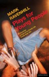 Plays for Young People: Citizenship / Scenes from Family Life / Totally Over You - Mark Ravenhill