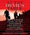 At the Devil's Table: The Untold Story of the Insider Who Brought Down the Cali Cartel (Audio) - William Rempel, Fred Sanders