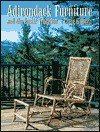 Adirondack Furniture and the Rustic Tradition - Craig Gilborn