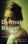 Second Life - Dermot Bolger, Bolger