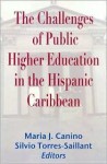 The Challenges of Public Higher Education in the Hispanic Caribbean - María Josefa Canino, Silvio Torres-Saillant