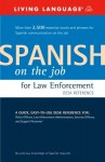 Spanish on the Job for Law Enforcement Desk Reference - Living Language, Helga Schier, Suzanne McQuade