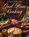 Good Home Cooking: Make It, Don't Buy It! Real Food At Home Mostly At Less Than A Pound A Head - Diana Peacock