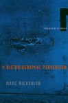 The Historiographic Perversion - Marc Nichanian, Gil Anidjar