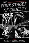 The Four Stages of Cruelty - Keith Hollihan