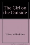 The Girl on the Outside - Mildred Pitts Walter