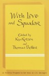 With Love and Squalor: 13 Writers Respond to the Work of J.D. Salinger - Kip Kotzen, Thomas Beller