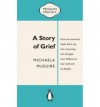 A Story of Grief: Penguin Specials - Michaela McGuire