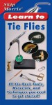 Skip Morris' Learn to Tie Flies: All the Basic Tools, Materials, and Techniques You Need to Get Started! - Skip Morris, Carol Ann Morris