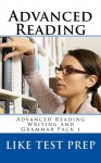 Advanced Reading (Advanced Reading Writing and Grammar Pack Book 1) - LIKE Test Prep