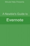 A Newbies Guide to Evernote - Minute Help Guides