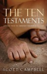 The Ten Testaments: Lessons from the Greatest Teacher of All Time - Scott Campbell