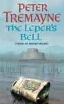 The Leper's Bell - Peter Tremayne