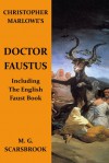 Christopher Marlowe's Doctor Faustus (Including The English Faust Book) - M. G. Scarsbrook, Christopher Marlowe