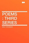 Poems: Third Series - Emily Dickinson