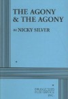 Agony & the Agony - Nicky Silver