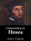 Commentary on Hosea - John Calvin