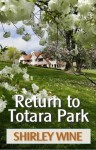 Return to Totara Park - Shirley Wine