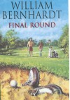 Final Round - William Bernhardt