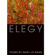 Elegy - Mary Jo Bang