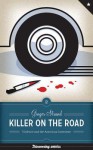 Killer on the Road: Violence and the American Interstate - Ginger Strand