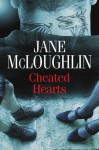 Cheated Hearts - Jane McLoughlin