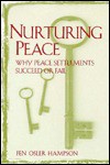 Nurturing Peace: Why Peace Settlements Succeed of Fail - Fen Osler Hampson