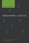 The Essentials of Philosophy and Ethics - Martin Cohen