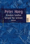 Fräulein Smillas Gespür für Schnee - Peter Høeg, Monika Wesemann