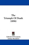 The Triumph Of Death (1896) - Gabriele D'Annunzio, Arthur Hornblow