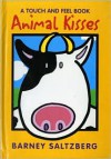 Animal Kisses (A Touch and Feel Book) - Barney Saltzberg