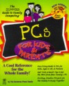 PCs for Kids and Parents: With CDROM - IDG Books Worldwide