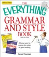 The Everything Grammar and Style Book: All you need to master the rules of great writing (Everything®) - Susan Thurman