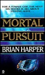 Mortal Pursuit - Brian Harper