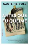 Antes que eu queime - Gaute Heivoll, Guilherme da Silva Braga