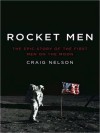 Rocket Men: The Epic Story of the First Men on the Moon (MP3 Book) - Craig Nelson, Richard McGonagle