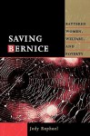 Saving Bernice: Battered Women, Welfare, and Poverty (Northeastern Series on Gender, Crime, and Law) - Jody Raphael