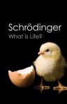 What Is Life?: With Mind and Matter and Autobiographical Sketches - Erwin Schrodinger, Roger Penrose