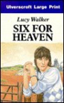 Six for Heaven - Lucy Walker