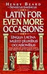 Latin for Even More Occasions. - Henry Beard