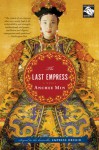 The Last Empress: A Novel - Anchee Min