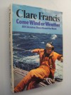 Come Wind Or Weather - Clare Francis
