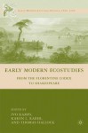 Early Modern Ecostudies: From the Florentine Codex to Shakespeare - Ivo Kamps, Thomas Hallock, Karen L. Raber