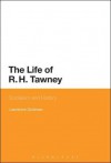 The Life of R. H. Tawney: Socialism and History - Lawrence Goldman