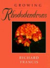 Growing Rhododendrons - Richard Francis