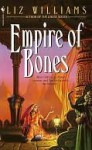 Empire of Bones - Liz Williams