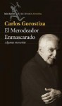 El Merodeador Enmascarado: Algunas Memorias, 1920-2004 - Carlos Gorostiza