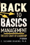 Back to the Basics Management the Lost Craft of Leadership 2nd Edition - C. Suzanne Deakins, Ethan Firpo