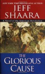 The Glorious Cause: A Novel of the American Revolution - Jeff Shaara, Grover Gardner